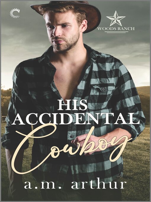 Title details for His Accidental Cowboy by A.M. Arthur - Available